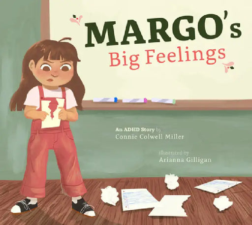 Margo's Big Feelings: An ADHD Story by Connie Colwell Miller, Arianna Gilligan