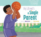 My Life with a Single Parent by Mari C. Schuh, Alice Larsson