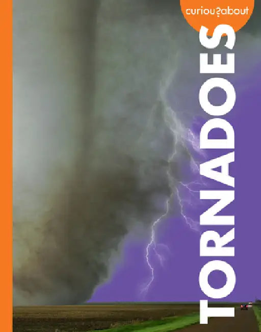 Curious about Tornadoes by Rachel Grack