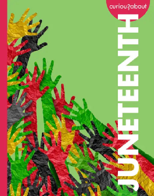 Curious about Juneteenth by Artika Tyner