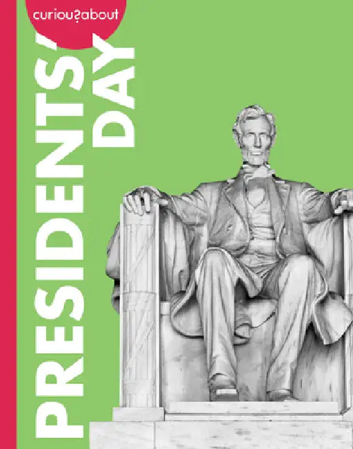 Curious about Presidents' Day by Amy Houts