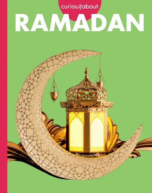 Curious about Ramadan by Golriz Golkar