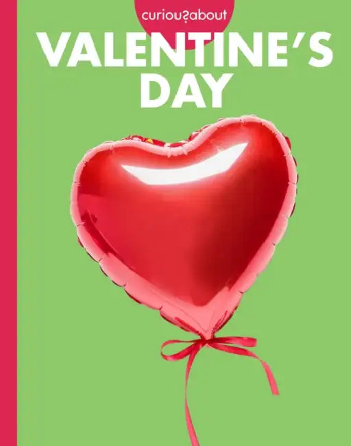 Curious about Valentine's Day by Elizabeth Kassuelke