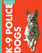 Curious about K-9 Police Dogs by Cari Meister