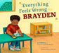 Everything Feels Wrong for Brayden: An ADHD Story by Connie Colwell Miller, Helena Perez Garcia