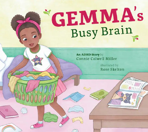 Gemma's Busy Brain: An ADHD Story by Connie Colwell Miller, Rose Skelton