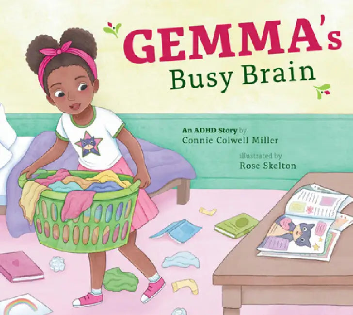 Gemma's Busy Brain: An ADHD Story by Connie Colwell Miller, Rose Skelton