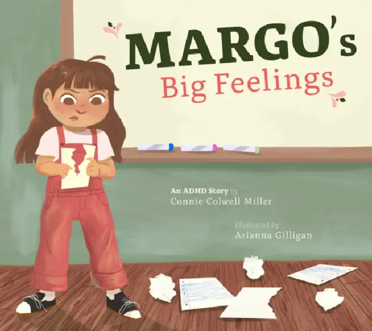 Margo's Big Feelings: An ADHD Story by Connie Colwell Miller, Arianna Gilligan