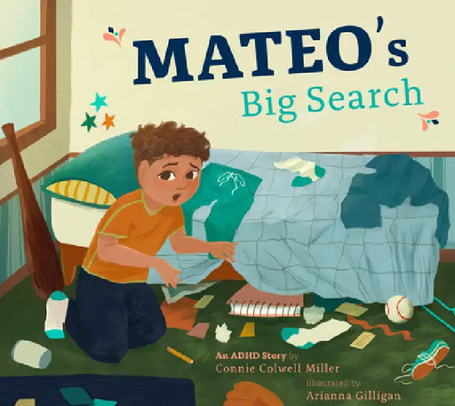 Mateo's Big Search: An ADHD Story by Connie Colwell Miller, Arianna Gilligan