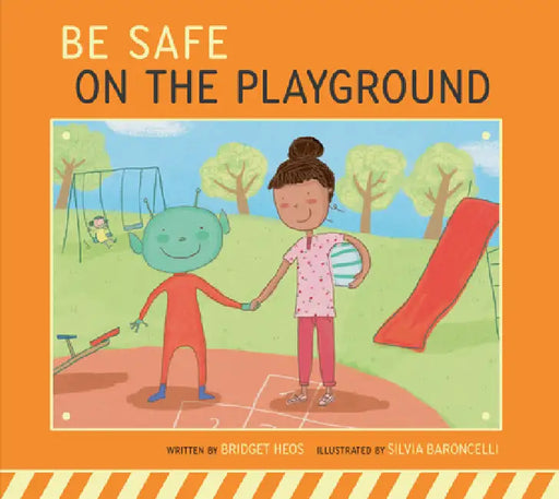 Be Safe on the Playground by Bridget Heos, Silvia Baroncelli