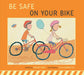 Be Safe on Your Bike by Bridget Heos, Silvia Baroncelli