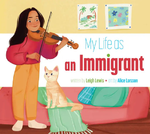 My Life as an Immigrant by Leigh Lewis, Alice Larsson