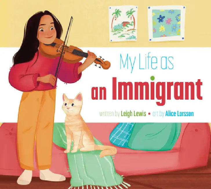 My Life as an Immigrant by Leigh Lewis, Alice Larsson