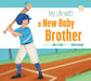 My Life with a New Baby Brother by Mari C. Schuh, Alice Larsson