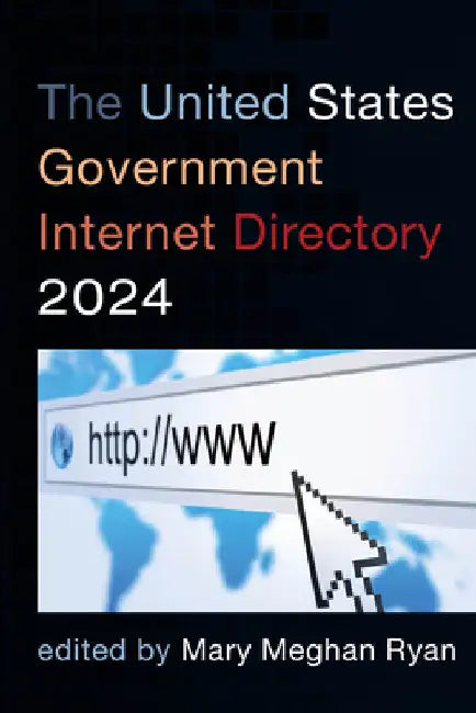 United States Government Internet Directory 2024 by Mary Meghan Ryan