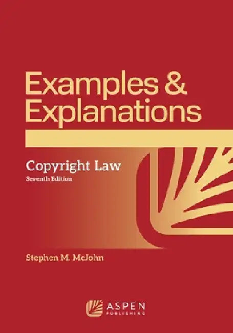 Examples & Explanations for Copyright Law by Stephen M. McJohn
