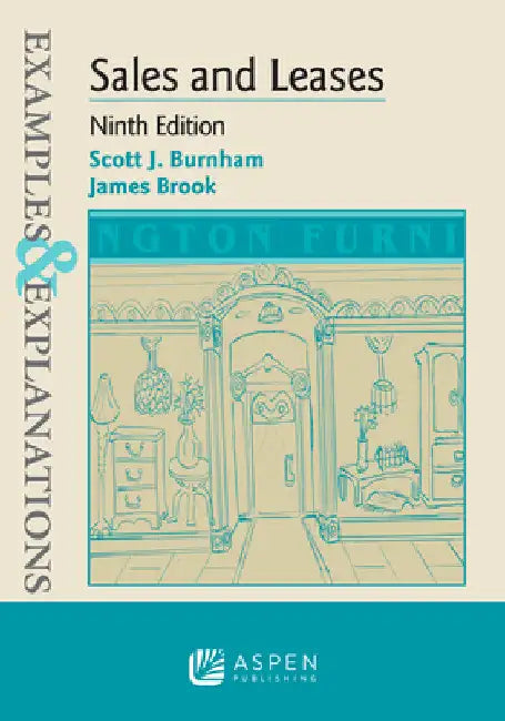 Examples & Explanations for Sales and Leases by Scott J. Burnham