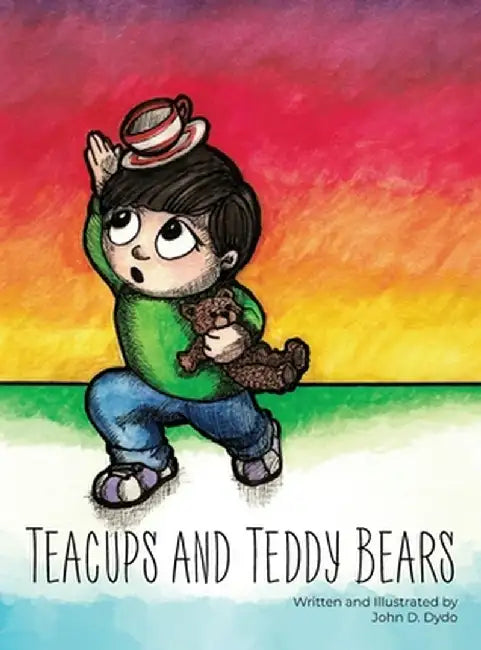 Teacups and Teddy Bears by John D. Dydo