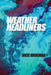 Weather Headliners by Rick Vaughan