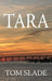 Tara by Tom Slade