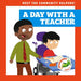 A Day with a Teacher by Mari C. Schuh