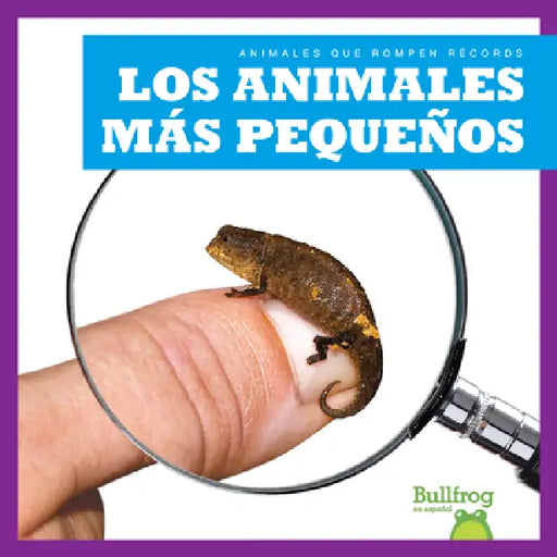 Los Animales Más Pequeños (Smallest Animals) by Lily Austen