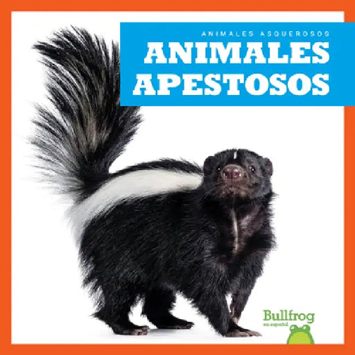 Animales Apestosos (Stinky Animals) by Katie Chanez