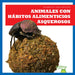 Animales Con Hábitos Alimenticios Asquerosos (Gross Animal Eaters) by Katie Chanez