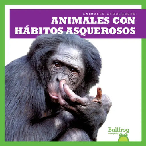 Animales Con Hábitos Asquerosos (Gross Animal Habits) by Katie Chanez