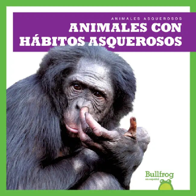 Animales Con Hábitos Asquerosos (Gross Animal Habits) by Katie Chanez
