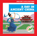 A Day in Ancient China by Janie Havemeyer, Cesar Samaniego