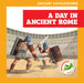 A Day in Ancient Rome by Janie Havemeyer, Cesar Samaniego