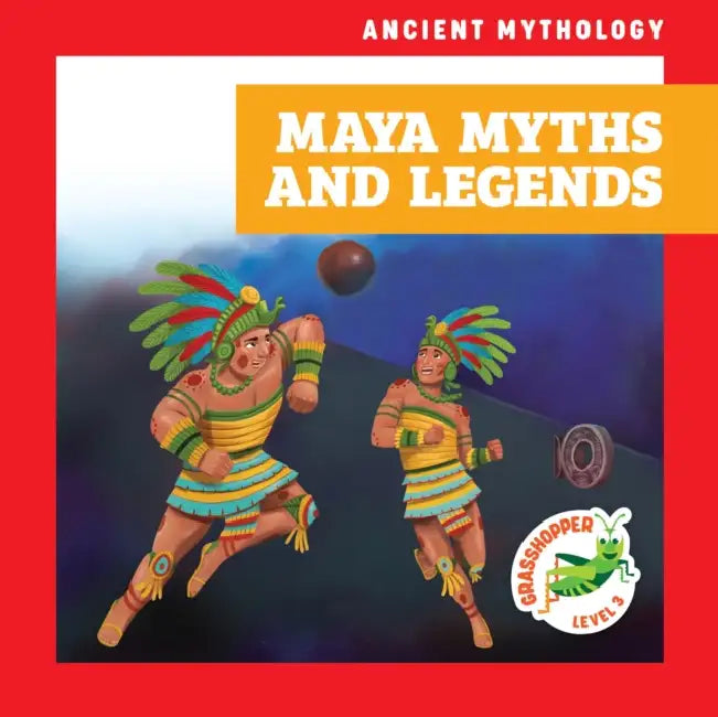Maya Myths and Legends by Cesar Samaniego, Janie Havemeyer