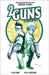 2 Guns Complete Collection by Steven Grant