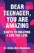 Dear Teenager, You Are Amazing, 5 Keys to Creating a Life You Love by Blythe Metz-Mandmets