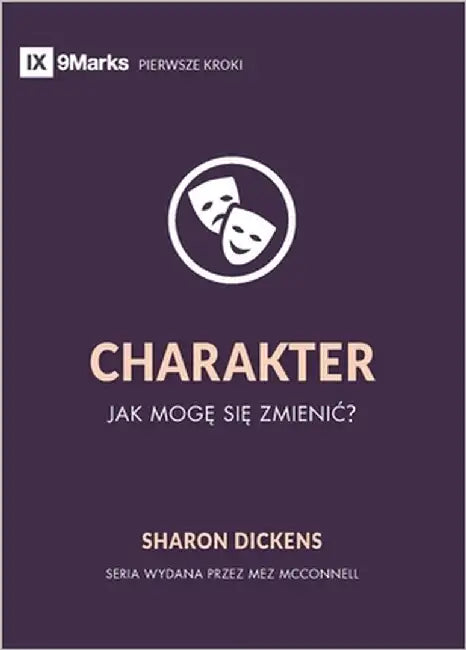Character / CHARAKTER: How Do I Change? / JAK MOGĘ SIĘ ZMIENIĆ? by Dickens, Sharon