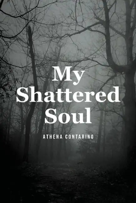 My Shattered Soul by Athena Contarino