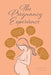 The Pregnancy Experience by McKenzie Nelson