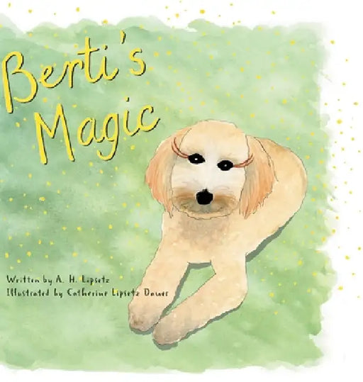 Berti's Magic by A. H. Lipsetz, Catherine Lipsetz Dauer