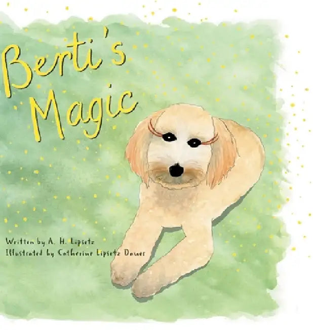 Berti's Magic by A. H. Lipsetz, Catherine Lipsetz Dauer