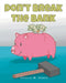 Don't Break The Bank by Valerie M. Gould