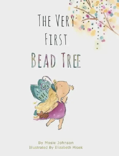 The Very First Bead Tree by Mosie Johnson, Elizabeth Misek