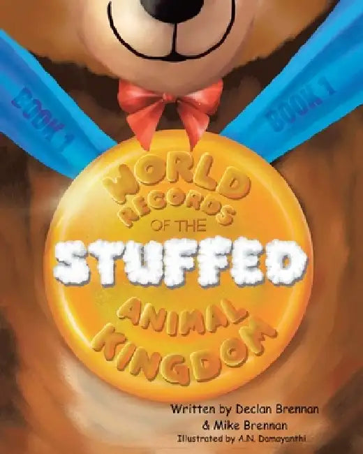 World Records of the Stuffed Animal Kingdom by Declan Brennan