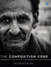 The Composition Code - The Art of Photography (Full Colour) by Rear Admiral Sanjay Roye