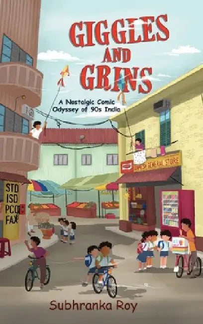 Giggles and Grins - A Nostalgic Comic Odyssey of 90s India by Subhranka Roy