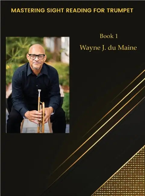 Mastering Sight Reading for Trumpet. du Mainetudes! Book 1 by Wayne J. Du Maine