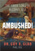 Ambushed! The Siren Song of Alcohol Use by Dsl Guy E. Glad