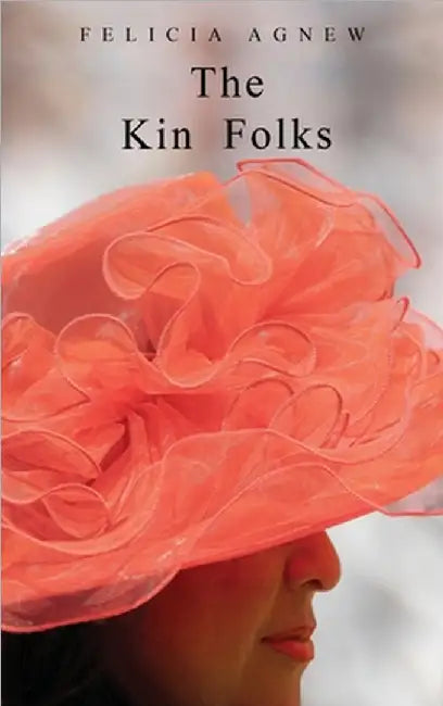 The Kin Folks by Felicia Agnew