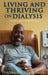 Living and Thriving on Dialysis: A Patients' guide to Health and Clarity by Thomas T. Hammonds