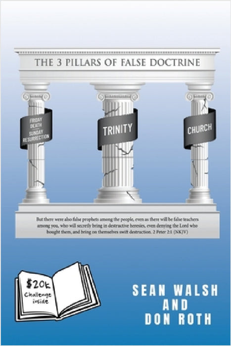 The 3 Pillars of False Doctrine by Sean Walsh, Don Roth